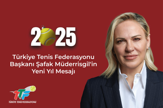 Türkiye Tenis Federasyonu Başkanı Şafak Müderrisgil'in Yeni Yıl Mesajı